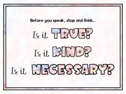 is it true is it kind is it necessary